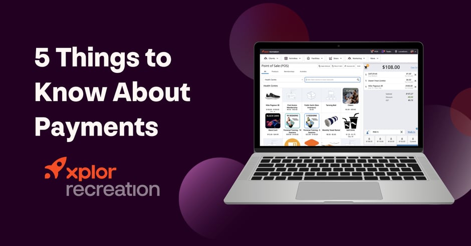 5 Things to Know About Payments with Xplor Recreation