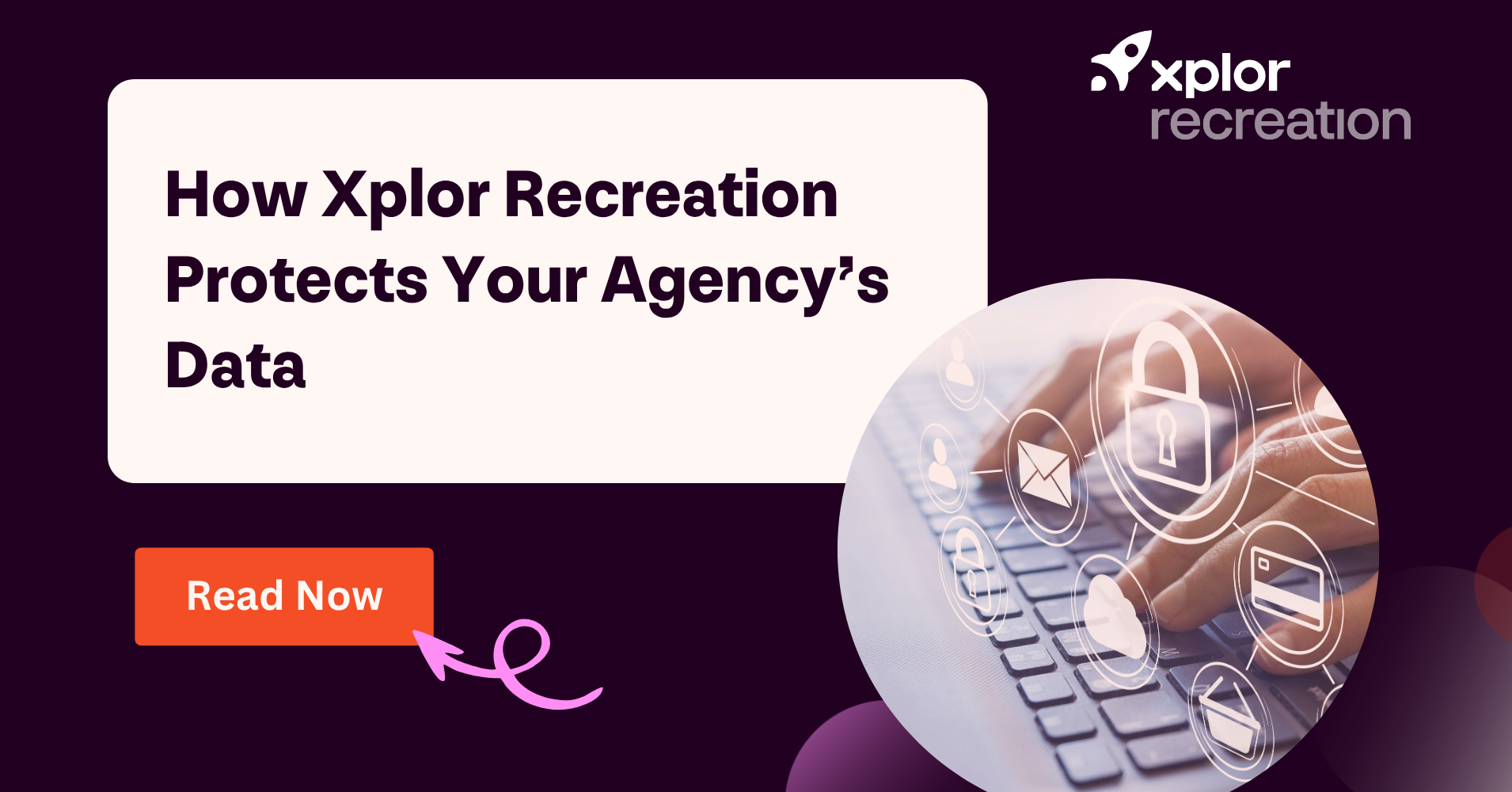 How Xplor Recreation Protects Your Agency’s Data